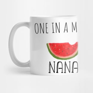 One In A Melon Nana - Funny Watermelon Summertime Gift For Nana Mug